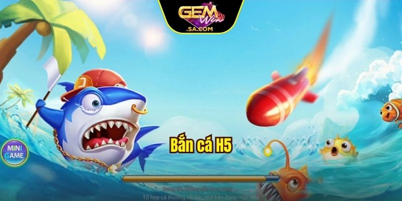 Bắn cá H5
