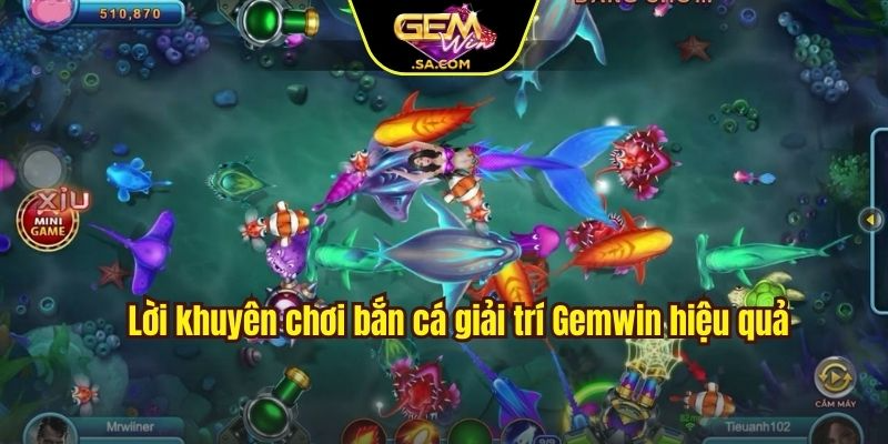 Lời khuyên chơi bắn cá giải trí Gemwin hiệu quả