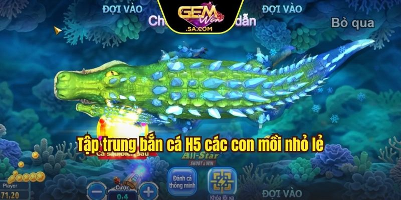 Tập trung bắn cá H5 các con mồi nhỏ lẻ
